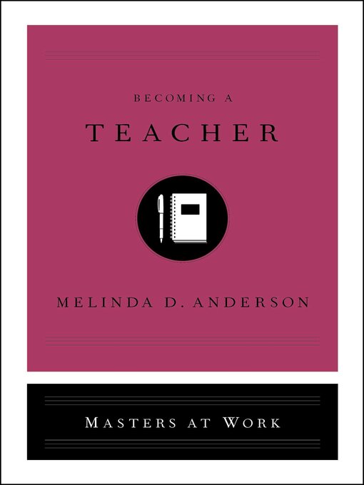 Title details for Becoming a Teacher by Melinda D. Anderson - Available